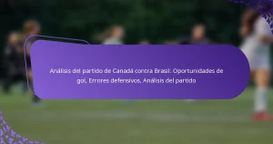 featured-image-analisis-del-partido-de-canada-contra-brasil-oportunidades-de-gol-errores-defensivos-analisis-del-partido