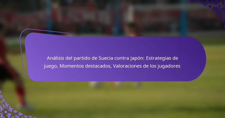 featured-image-analisis-del-partido-de-suecia-contra-japon-estrategias-de-juego-momentos-destacados-valoraciones-de-los-jugadores