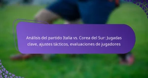 featured-image-analisis-del-partido-italia-vs.-corea-del-sur-jugadas-clave-ajustes-tacticos-evaluaciones-de-jugadores