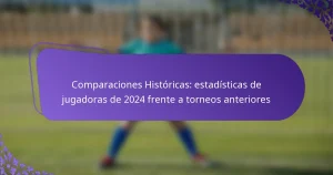 featured-image-comparaciones-historicas-estadisticas-de-jugadoras-de-224-frente-a-torneos-anteriores