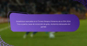 featured-image-estadisticas-avanzadas-en-el-torneo-olimpico-femenino-de-la-fifa-224-tiros-a-puerta-tasas-de-conversion-de-goles-momentos-destacados-de