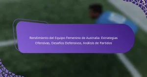featured-image-rendimiento-del-equipo-femenino-de-australia-estrategias-ofensivas-desafios-defensivos-analisis-de-partidos