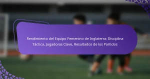 featured-image-rendimiento-del-equipo-femenino-de-inglaterra-disciplina-tactica-jugadoras-clave-resultados-de-los-partidos