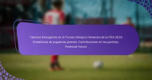 featured-image-talentos-emergentes-en-el-torneo-olimpico-femenino-de-la-fifa-224-estadisticas-de-jugadoras-jovenes-contribuciones-en-los-partidos-pote