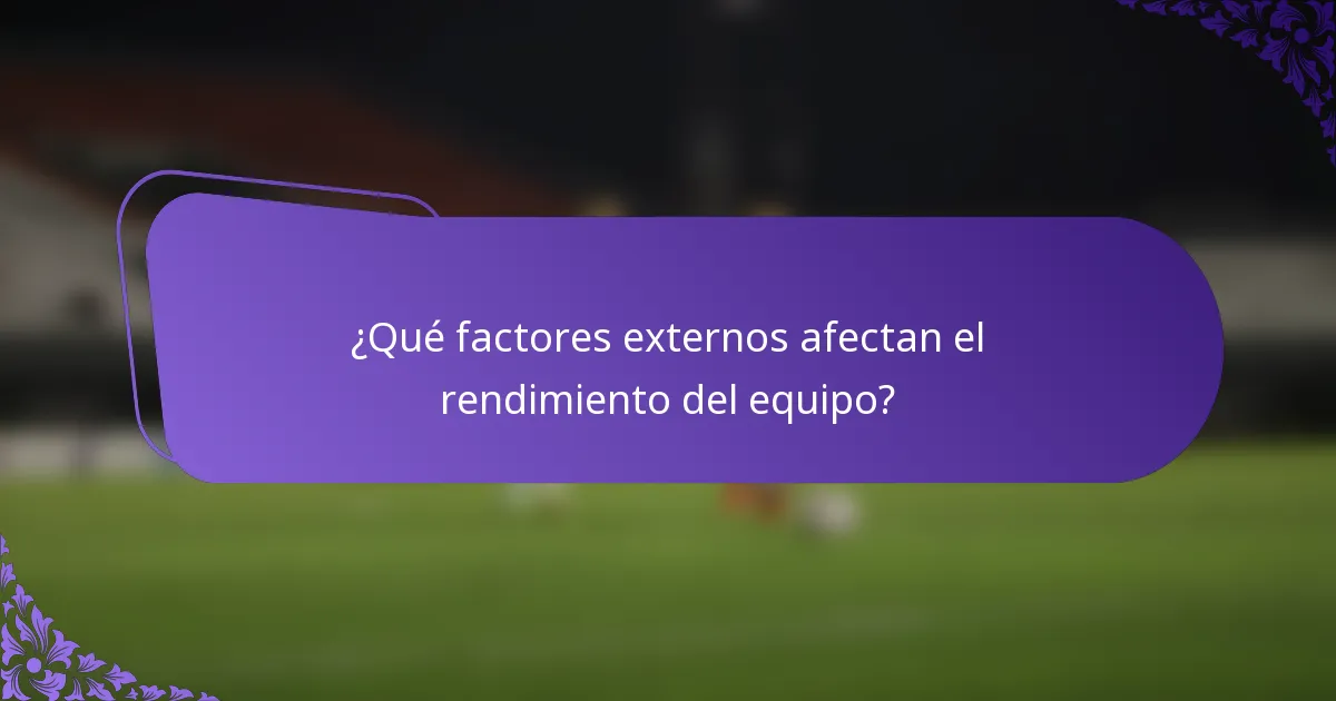 ¿Qué factores externos afectan el rendimiento del equipo?